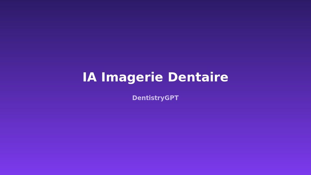 IA et Imagerie Dentaire : État de l'Art en 2026