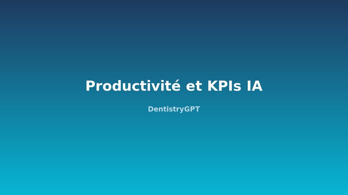 KPI Cabinet Dentaire : Les Métriques Essentielles à Suivre en 2025